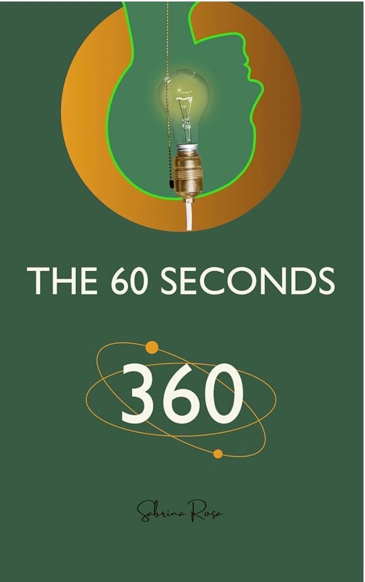 Cover of The 60 Seconds 360 by Sabrina Rosa